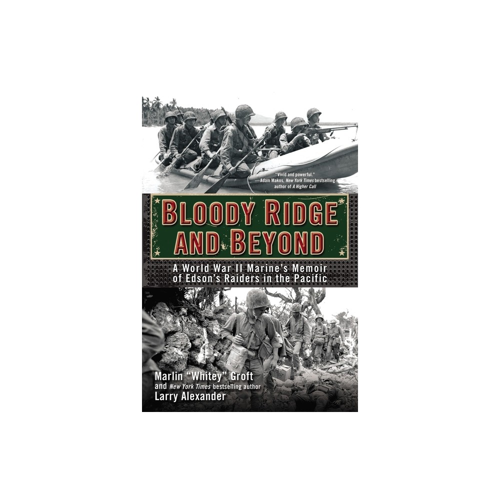 Bloody Ridge and Beyond - by Marlin Groft & Larry Alexander (Paperback)