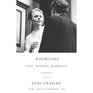 Hourglass - by  Dani Shapiro (Paperback) - 1 of 1