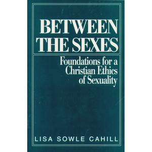 Between the Sexes - by  Lisa S Cahill (Paperback) - 1 of 1