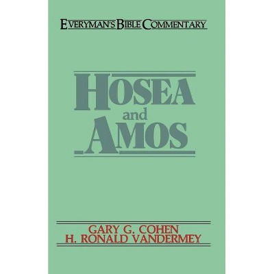 Hosea & Amos- Everyman's Bible Commentary - (Everyman's Bible Commentaries) by  Gary Cohen & H Ronald Vandermey (Paperback)