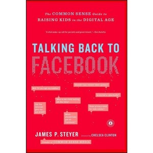 Talking Back to Facebook - by  James P Steyer (Paperback) - 1 of 1