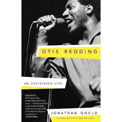 Otis Redding - by  Jonathan Gould (Paperback)