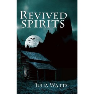 Revived Spirits - by  Julia Watts (Paperback) - 1 of 1