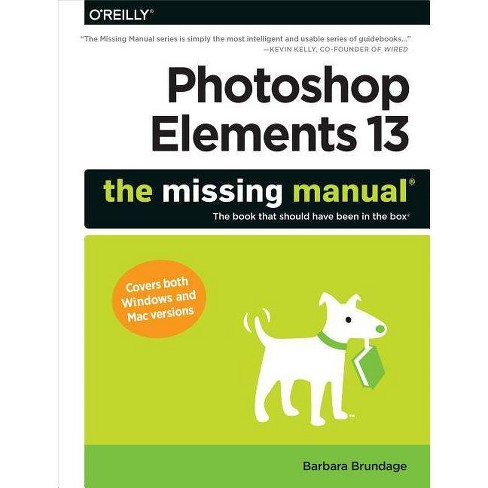 Photoshop Elements 13 Missing Manuals By Barbara Brundage Paperback Target
