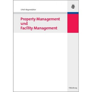 Property Management Und Facility Management - by  Ulrich Bogenstätter (Hardcover) - 1 of 1