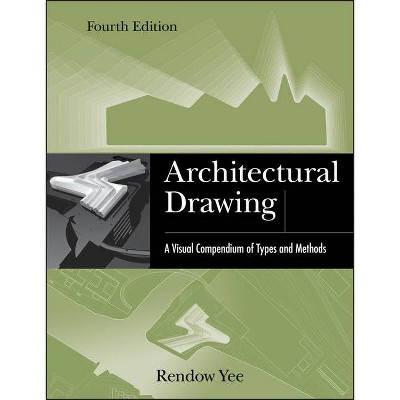 Architectural Drawing - 4th Edition by  Rendow Yee (Paperback)