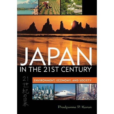 Japan in the 21st Century - by  Pradyumna P Karan (Paperback)