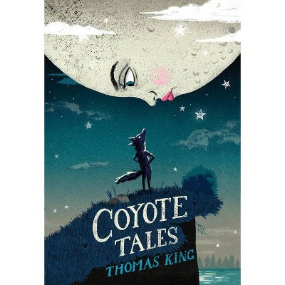 Coyote Tales - by  Thomas King (Hardcover)