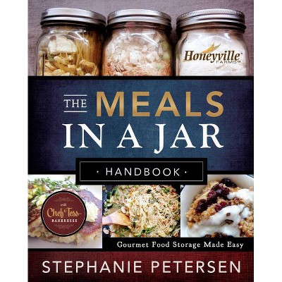 The Meals in a Jar Handbook - by  Stephanie Petersen (Paperback)