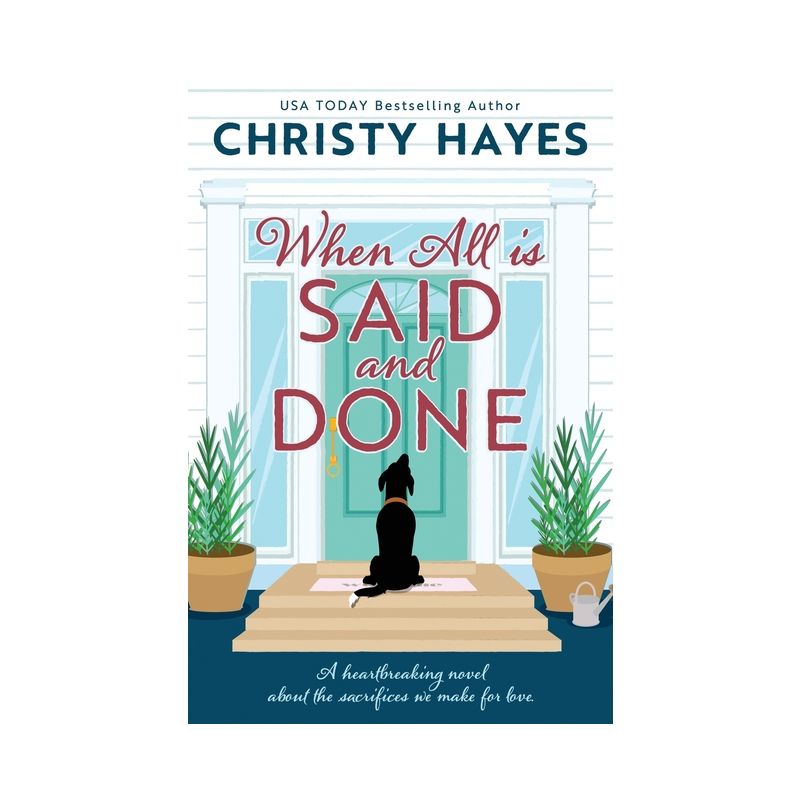 When All is Said and Done - by  Christy Hayes (Paperback), 1 of 2