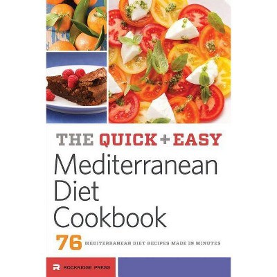 Quick and Easy Mediterranean Diet Cookbook - by  Rockridge Press (Paperback)