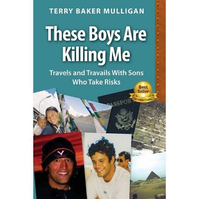 These Boys Are Killing Me - by  Terry Baker Mulligan (Paperback)
