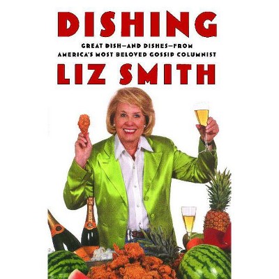 Dishing - by  Liz Smith (Paperback)