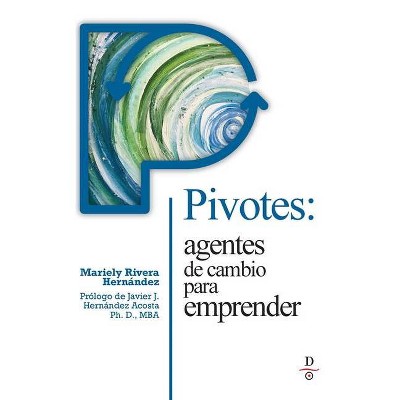 Pivotes - by  Mariely Rivera-Hernandez (Paperback)