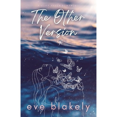 The Other Version - by  Eve Blakely (Paperback)