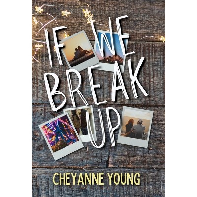 If We Break Up - 2nd Edition by  Cheyanne Young (Hardcover)