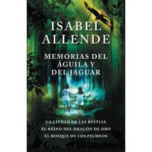 Memorias del Águila Y El Jaguar / Memoir of the Eagle and the Jaguar - by  Isabel Allende (Paperback) - 1 of 1