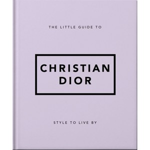 The Little Guide to Christian Dior - by  Orange Hippo! (Hardcover) - 1 of 1