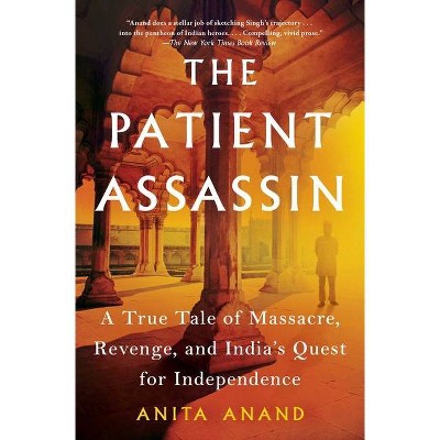  The Patient Assassin - by  Anita Anand (Paperback) 