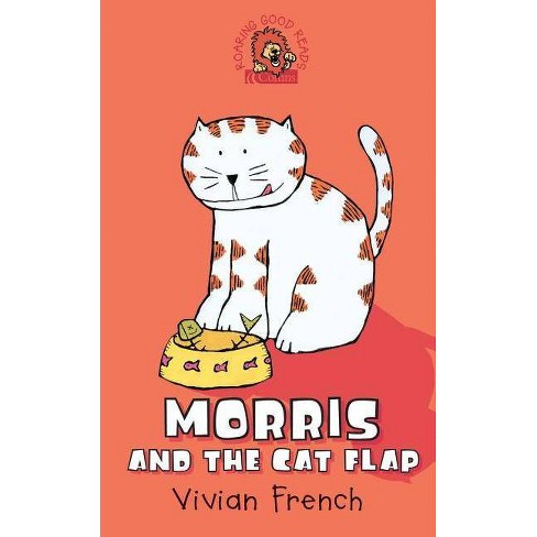 Morris and the Cat Flap by Vivian French Paperback