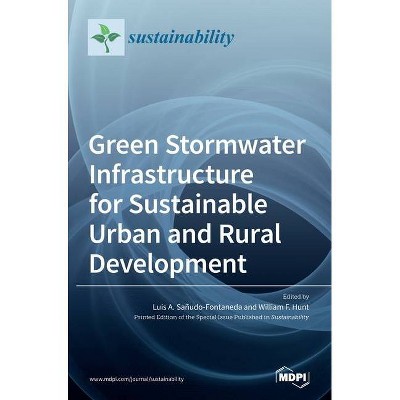 Green Stormwater Infrastructure for Sustainable Urban and Rural Development - (Hardcover)