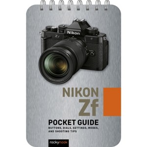Nikon Zf: Pocket Guide - (Pocket Guide Series for Photographers) by  Rocky Nook (Spiral Bound) - 1 of 1