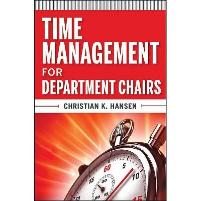 Time Management for Department - (Jossey-Bass Resources for Department Chairs) by  Christian K Hansen (Paperback)