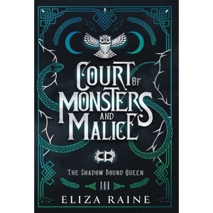 Court of Monsters and Malice - Special Edition - (The Shadow Bound Queen Special Edition) by  Eliza Raine (Hardcover) - 1 of 1