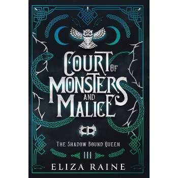 Court of Monsters and Malice - Special Edition - (The Shadow Bound Queen Special Edition) by  Eliza Raine (Hardcover)