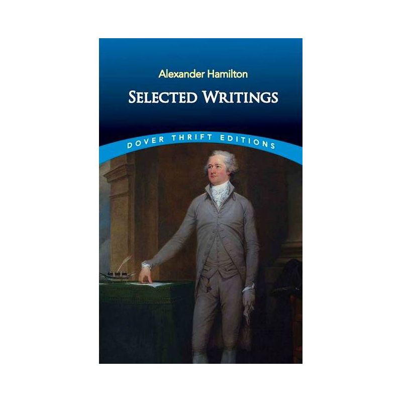 Selected Writings - (Dover Thrift Editions: American History) by  Alexander Hamilton (Paperback), 1 of 2