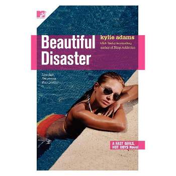 Beautiful Disaster - (Fast Girls, Hot Boys) by  Kylie Adams (Paperback)