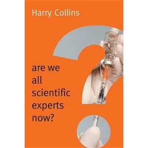 Are We All Scientific Experts Now? - (New Human Frontiers) by  Harry Collins (Hardcover) - 1 of 1