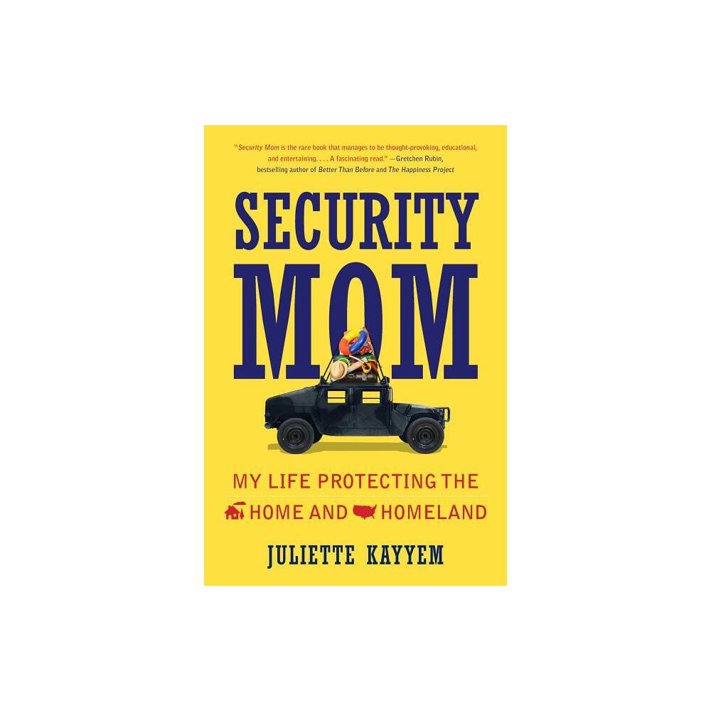 Security Mom - by Juliette Kayyem (Paperback)