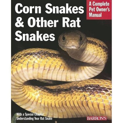 Corn Snakes and Other Rat Snakes - (Complete Pet Owner's Manuals) by  Patricia Bartlett & R D Bartlett (Paperback)