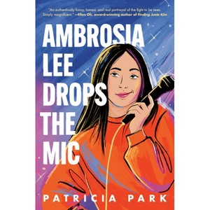 Ambrosia Lee Drops the MIC - by  Patricia Park (Hardcover) - 1 of 1