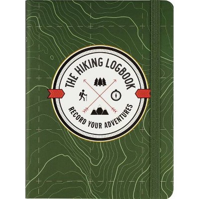 The Hiking Logbook - (Hardcover)