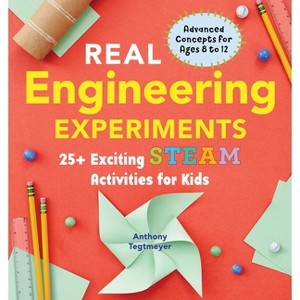 Real Engineering Experiments - (Real Science) by  Anthony Tegtmeyer (Paperback) - 1 of 1