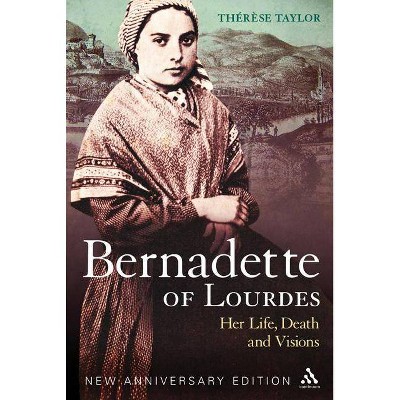 Bernadette of Lourdes - by  Thérèse Taylor (Paperback)