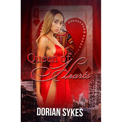 Queen of Hearts - by  Dorian Sykes (Paperback)
