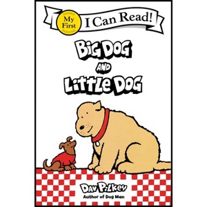 Big Dog and Little Dog -  by Dav Pilkey (Board Book) - 1 of 1