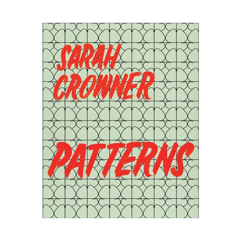 Sarah Crowner: Patterns - (Paperback), 1 of 2