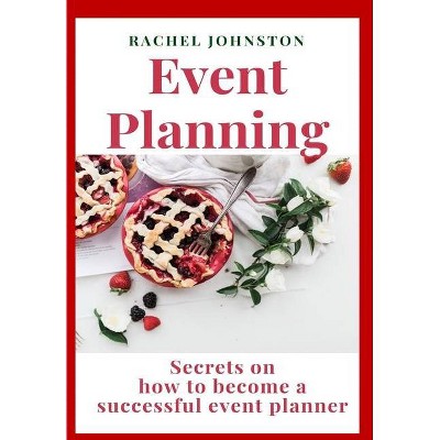 Event planning - by  Rachel Johnston (Paperback)