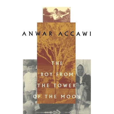 The Boy from the Tower of the Moon - by  Anwar Accawi (Paperback)