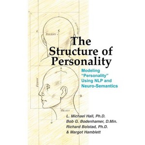 The Structure of Personality - by  L Michael Hall & Bob G Bodenhamer & Richard Bolstad (Paperback) - 1 of 1