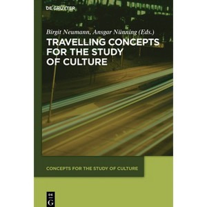 Travelling Concepts for the Study of Culture - (Concepts for the Study of Culture (CSC)) by  Birgit Neumann & Ansgar Nünning (Paperback) - 1 of 1