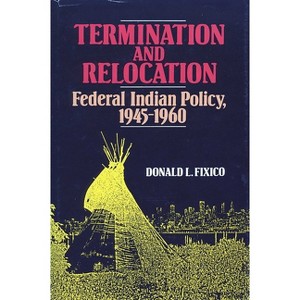 Termination and Relocation - by  Donald L Fixico (Paperback) - 1 of 1