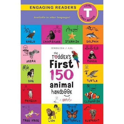 The Toddler's First 150 Animal Handbook (English / American Sign Language - ASL) - by  Ashley Lee (Paperback)