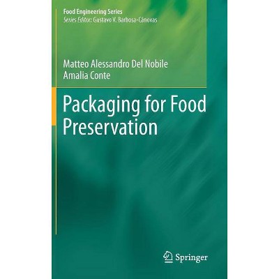 Packaging for Food Preservation - (Food Engineering) by  Matteo Alessandro Del Nobile & Amalia Conte (Hardcover)