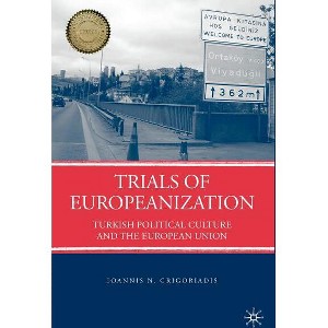 Trials of Europeanization - by  I Grigoriadis (Hardcover) - 1 of 1