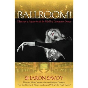 Ballroom! - by  Sharon Savoy (Paperback) - 1 of 1